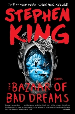 The Bazaar of Bad Dreams by Stephen King