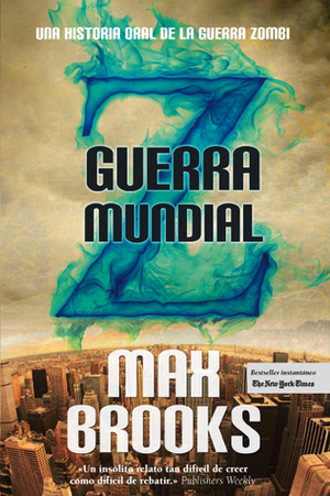 Guerra mundial Z: Una historia oral de la guerra zombie by Max Brooks