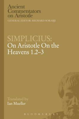 Simplicius: On Aristotle on the Heavens 1.2-3 by Simplicius