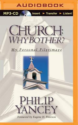 Church: Why Bother? by Philip Yancey