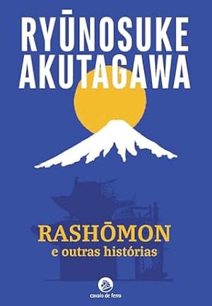 Rashomon: E Outras Histórias by Ryūnosuke Akutagawa