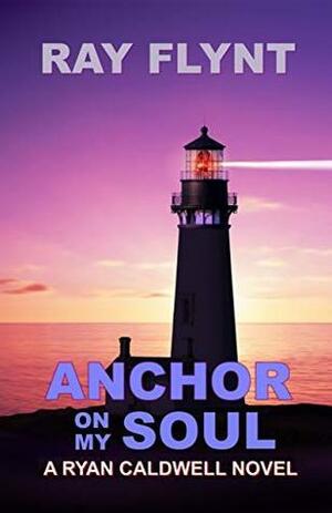 Anchor on my Soul by Ray Flynt