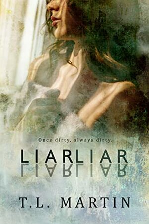 Liar, Liar by T.L. Martin