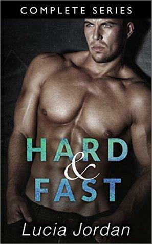 Hard And Fast - Complete Series by Lucia Jordan