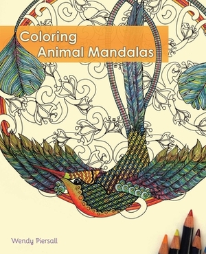 Coloring Animal Mandalas by Wendy Piersall