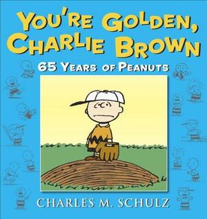You're Golden, Charlie Brown by Charles M. Schulz