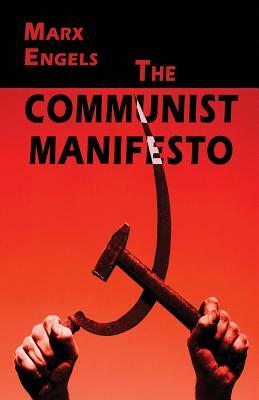 The Communist Manifesto by Karl Marx, Friedrich Engels