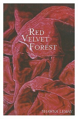The Red Velvet Forest by Shawna Lemay