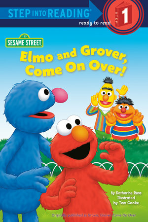 Elmo and Grover, Come on Over! (Sesame Street) by Tom Cooke, Katharine Ross