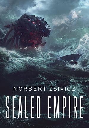 Sealed Empire by Norbert Zsivicz