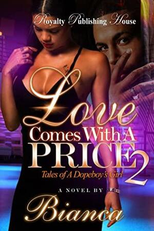 Love Comes with a Price 2: Tales of a Dopeboy's Girl by Bianca Xaviera