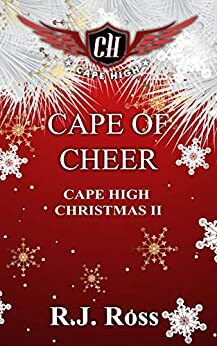Cape of Cheer: Cape High Christmas II by R.J. Ross