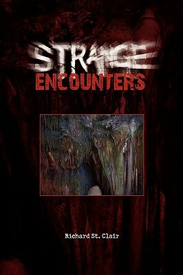 Strange Encounters by Richard St Clair