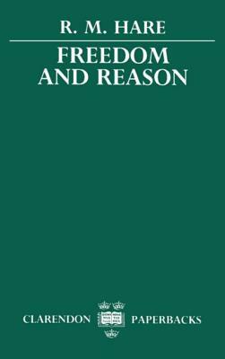 Freedom and Reason by Richard Mervyn Hare