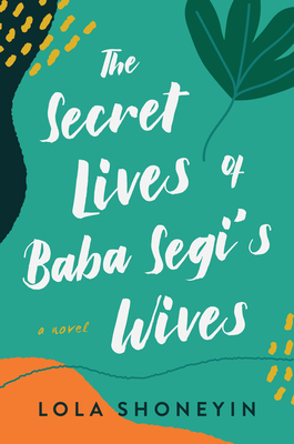 The Secret Lives of Baba Segi's Wives by Lola Shoneyin