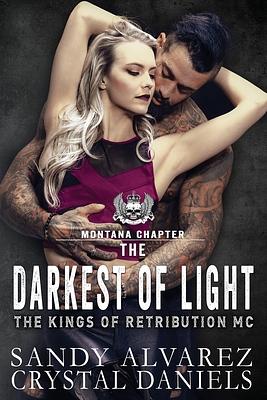 The Darkest Of Light by Sandy Alvarez, Crystal Daniels