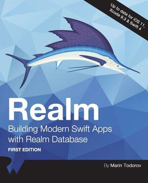 Realm: Building Modern Swift Apps with Realm Database by raywenderlich.com Team, Marin Todorov