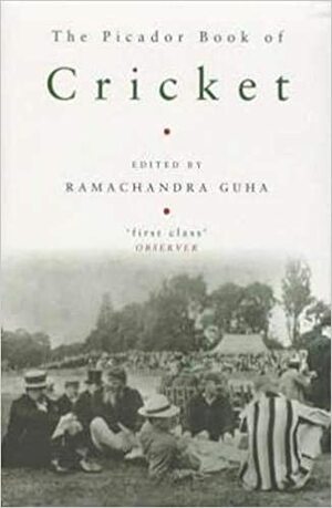 The Picador Book of Cricket by Ramachandra Guha