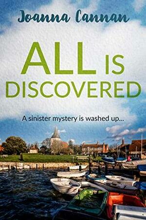 All Is Discovered (A D.I. Price Mystery Book 5) by Joanna Cannan