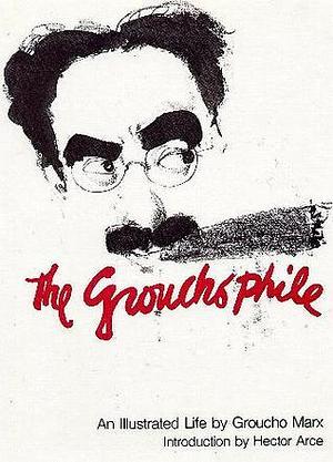 The Groucho Phile: An Illustrated Life by Groucho Marx