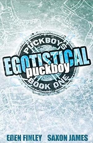 Egotistical Puckboy by Saxon James, Eden Finley