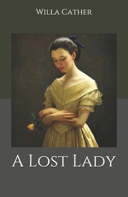 A Lost Lady by Willa Cather