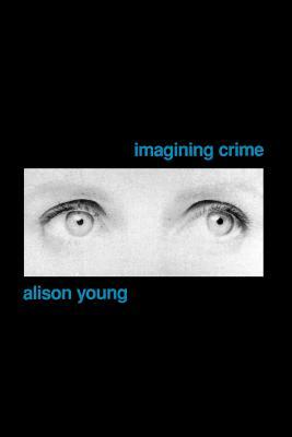 Imagining Crime by Alison Young