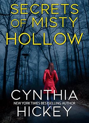 Secrets of Misty Hollow by Cynthia Hickey