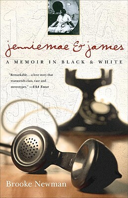 Jenniemae & James: A Memoir in Black & White by Brooke Newman