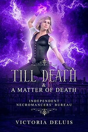 Till Death & A Matter of Death: Short Story Collection by Victoria DeLuis