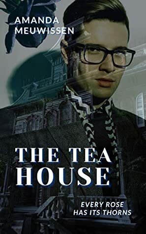The Tea House by Amanda Meuwissen