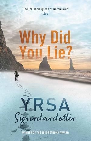 Why did you lie? by Yrsa Sigurðardóttir, Yrsa Sigurðardóttir