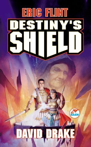Destiny's Shield by David Drake, Eric Flint