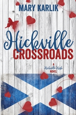 Hickville Crossroads: A Hickville High Novel by Mary Karlik