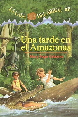 Una Tarde En El Amazonas (Afternoon on the Amazon) by Mary Pope Osborne