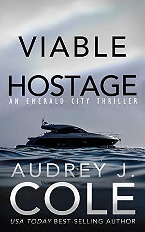 Viable Hostage by Audrey J. Cole