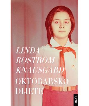 Oktobarsko dijete by Linda Boström Knausgård