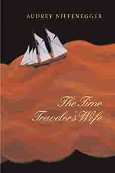 The Time Traveler's Wife by Audrey Niffenegger