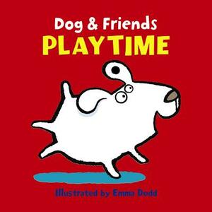 Dog and Friends: Playtime by Emma Dodd