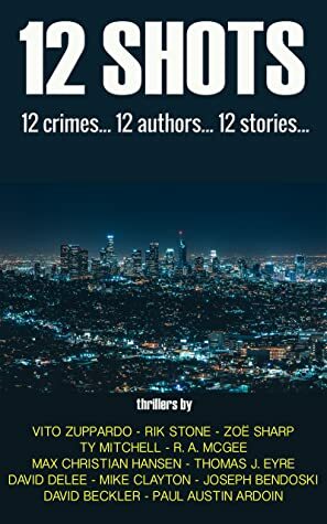 12 Shots by Zoë Sharp, Ty Mitchell, Mike Clayton, Max Christian Hansen, R.A. McGee, Rik Stone, Paul Austin Ardoin, David Beckler, Thomas J. Eyre, Joseph Bendoski, David DeLee, Vito Zuppardo