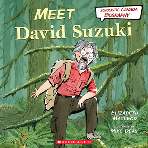 Meet David Suzuki by Elizabeth MacLeod
