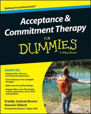 Acceptance and Commitment Therapy for Dummies by Duncan Gillard, Freddy Jackson Brown