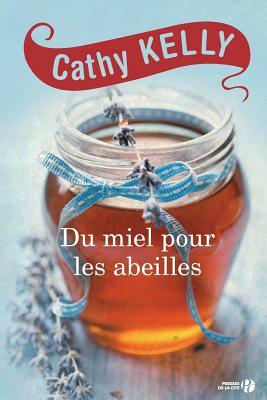 Du Miel Pour Les Abeilles by Nelly Ganancia, Cathy Kelly