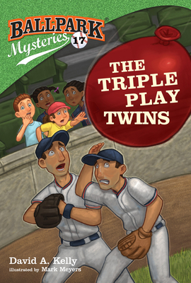 Ballpark Mysteries #17: The Triple Play Twins by David A. Kelly