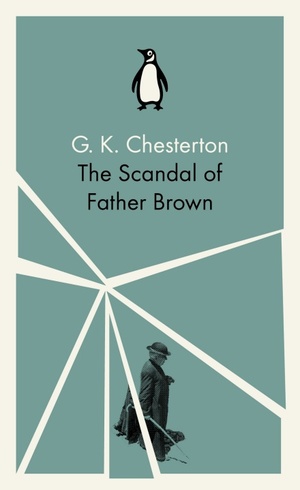 The Scandal of Father Brown by G.K. Chesterton