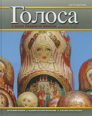 Golosa: A Basic Course in Russian, Book Two by Galina Shatalina, Karen Evans-Romaine, Richard Robin