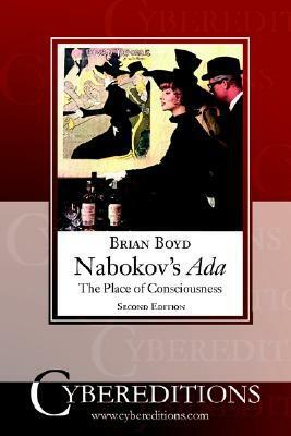 Nabokov's ADA: The Place of Consciousness by Brian Boyd