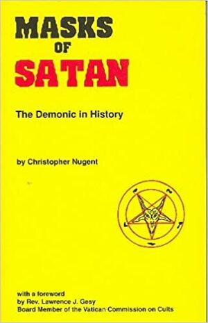 Mask of Satan: The Demonic in History by Christopher Nugent