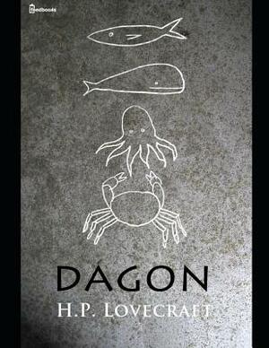 Dagon: A Fantastic Story of Horror (Annotated) By by H.P. Lovecraft