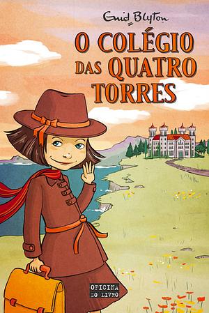 O Colégio das Quatro Torres by Enid Blyton